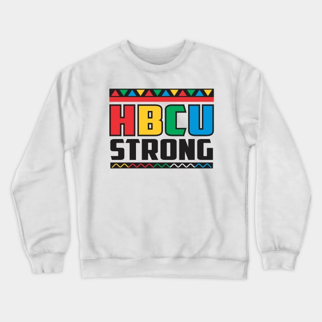 HBCU STRONG Crewneck Sweatshirt by DistinctApparel